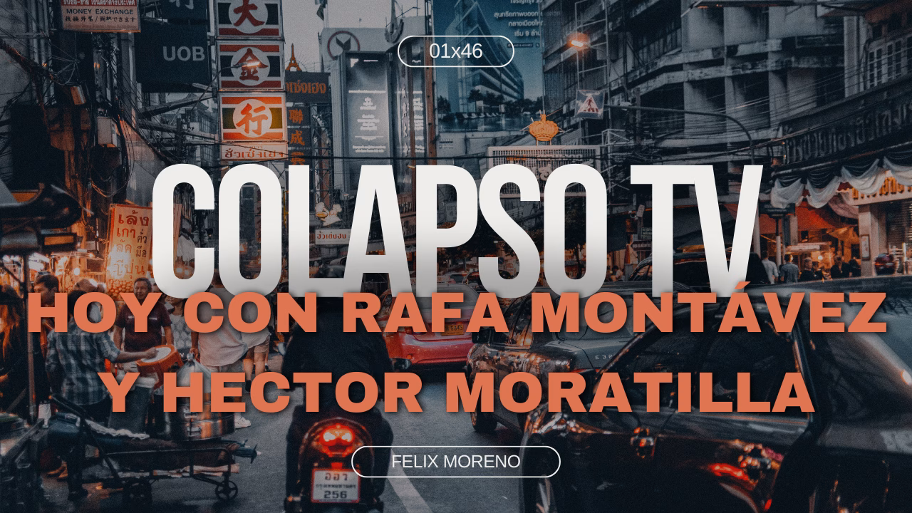 COLAPSO TV 1X46 CON RAFA MONTAVEZ Y HECTOR MORATILLA