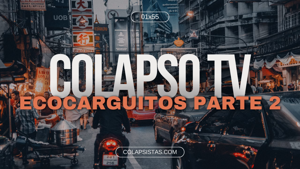 ECOCARGUITOS 2 – COLAPSO TV 01X55